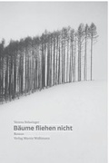 Cover: B&auml;ume fliehen nicht - Wallimann, Martin