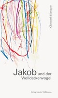 Cover: Jakob und der Wolldeckenvogel - Wallimann, Martin