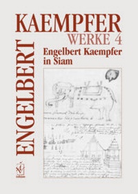 Abbildung von: Werke. Kritische Ausgabe in Einzelbänden / Engelbert Kaempfer in Siam - Iudicium