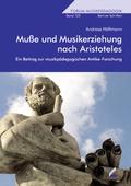 Cover: Mu&szlig;e und Musikerziehung nach Aristoteles - Wi&szlig;ner-Verlag