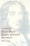 Cover: Pierre Bayle- Reader of travel literature - Peter Lang Verlag