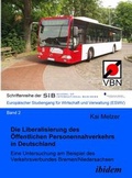 Cover: Die Liberalisierung des &Ouml;ffentlichen Personennahverkehrs in Deutschland - ibidem