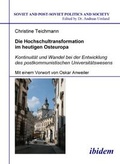 Cover: Die Hochschultransformation im heutigen Osteuropa - ibidem