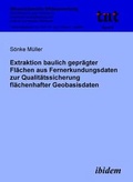Cover: Extraktion baulich gepr&auml;gter Fl&auml;chen aus Fernerkundungsdaten zur Qualit&auml;tssicherung fl&auml;chenhafter Geobasisdaten - ibidem