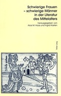 Cover: Schwierige Frauen - schwierige M&auml;nner in der Literatur des Mittelalters - Peter Lang Verlag