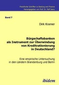 Cover: B&uuml;rgschaftsbanken als Instrument zur &Uuml;berwindung von Kreditrationierung in Deutschland? - ibidem