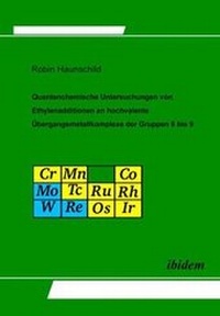 Abbildung von: Quantenchemische Untersuchungen von Ethylenadditionen an hochvalente Übergangsmetallkomplexe der Gruppen 6 bis 9 - Ibidem