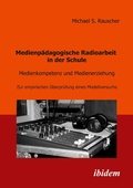 Cover: Medienp&auml;dagogische Radioarbeit in der Schule - ibidem