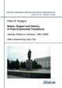 Cover: Nation, Region and History in Post-Communist Transitions - ibidem