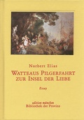 Cover: Watteaus Pilgerfahrt zur Insel der Liebe - Bibliothek der Provinz