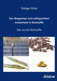 Enlarge image Cover: Der Wegweiser zum erfolgreichen Investment in Rohstoffe - ibidem
