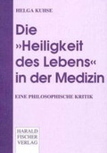 Cover: Die "Heiligkeit des Lebens" in der Medizin - Fischer, Harald
