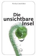 Cover: Die unsichtbare Insel - Goldegg Medienakademie