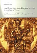 Cover: Der K&ouml;nig und seine Klosterstiftung in der Stadt Tulln - Di&ouml;zesanarchiv St. P&ouml;lten