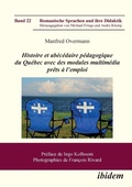 Cover: Histoire et ab&eacute;c&eacute;daire p&eacute;dagogique du Qu&eacute;bec avec des modules multim&eacute;dia pr&ecirc;ts &agrave; l'emploi - ibidem