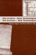 Cover: Alte Archive - Neue Technologien /Old Archives - New Technologies - Di&ouml;zesanarchiv St. P&ouml;lten