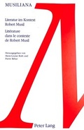 Cover: Literatur im Kontext Robert Musil- Litt&eacute;rature dans le contexte de Robert Musil - Peter Lang Verlag