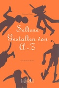 Cover: Seltene Gestalten von A - Z - deA-Verlag