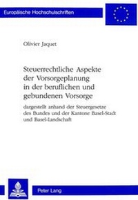 Abbildung von: Steuerrechtliche Aspekte der Vorsorgeplanung in der beruflichen und gebundenen Vorsorge - Peter Lang Verlag