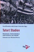 Cover: Tatort Stadion - PapyRossa Verlag