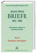 Cover: Hugo Wolf Briefe 1873-1901 / Band 4: Kommentar und Register - Musikwissenschaftlicher Verlag Wien