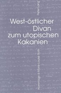 Cover: West-&ouml;stlicher Divan zum utopischen Kakanien - Peter Lang Verlag