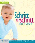 Cover: Schritt f&uuml;r Schritt ins Leben - Goldegg Verlag GmbH