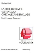 Cover: La fuite du temps &laquo;Zeitentzug&raquo; chez Alexander Kluge - Peter Lang Verlag