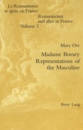 Cover: Madame Bovary - Representations of the Masculine - Peter Lang Verlag