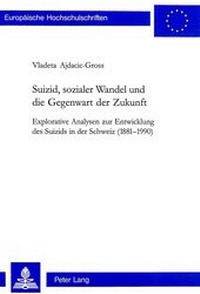 Abbildung von: Suizid, sozialer Wandel und die Gegenwart der Zukunft - Peter Lang Verlag