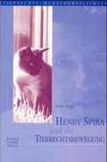Cover: Henry Spira und die Tierrechtsbewegung - Fischer, Harald