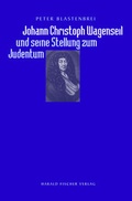 Cover: Johann Christoph Wagenseil und seine Stellung zum Judentum - Fischer, Harald