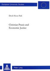 Abbildung von: Christian Praxis and Economic Justice - Peter Lang Verlag