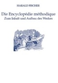 Cover: Die Encyclop&eacute;die m&eacute;thodique - Fischer, Harald