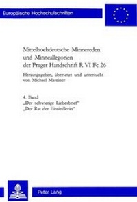 Abbildung von: Mittelhochdeutsche Minnereden und Minneallegorien der Prager Handschrift R VI Fc 26 - Peter Lang Verlag