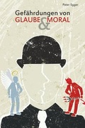 Cover: Gef&auml;hrdungen von Glaube und Moral - dip3 Bildungsservice GmbH