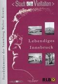 Cover: Lebendiges Innsbruck - Stadtmuseum Innsbruck - Stadtarchiv