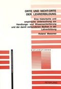 Cover: Orte und Nicht-Orte der Lehrerbildung - Peter Lang Verlag
