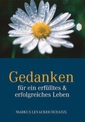 Cover: Gedanken f&uuml;r ein erf&uuml;lltes & erfolgreiches Leben - Lebensgeschenke Verlag
