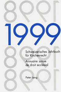 Abbildung von: Schweizerisches Jahrbuch für Kirchenrecht. Band 4 (1999)- Annuaire suisse de droit ecclésial. Volume 4 (1999) - Peter Lang Verlag