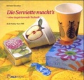 Cover: Die Serviette macht's - eine inspirierende Technik - ALS-Verlag