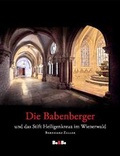 Cover: Die Babenberger und das Stift Heiligenkreuz im Wienerwald - Medien-GmbH Heiligenkreuz
