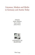 Cover: Literature, Markets and Media in Germany and Austria Today - Peter Lang Verlag