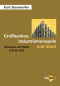 Cover: Gro&szlig;banken, Industriemonopole und Staat - PapyRossa Verlag
