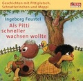 Cover: Geschichten mit Pittiplatsch, Schnatterinchen und Moppi - "Als Pitti schneller wachsen wollte" - cbj audio