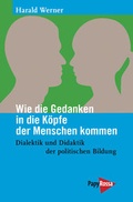 Cover: Wie die Gedanken in die K&ouml;pfe der Menschen kommen - PapyRossa Verlag