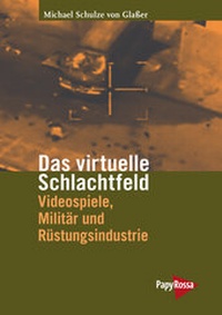 Abbildung von: Das virtuelle Schlachtfeld - PapyRossa Verlag