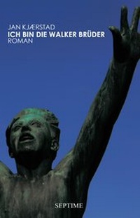 Abbildung von: Ich bin die Walker Brüder - Septime Verlag