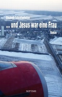 Abbildung von: ... und Jesus war eine Frau - Septime Verlag