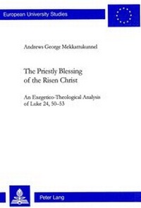 Abbildung von: The Priestly Blessing of the Risen Christ - Peter Lang Verlag